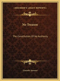 No Treason: The Constitution of No Authority - Hardcover