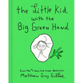 The Little Kid with the Big Green Hand - Hardcover