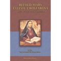 Blessed Mary Celeste Crostarosa: A Great Mystic of the Eighteenth Century - Paperback