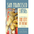 San Francisco in the 1930s: The WPA Guide to the City by the Bay - Paperback