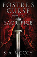 Eostre's Curse: Book One: Sacrifice - Paperback