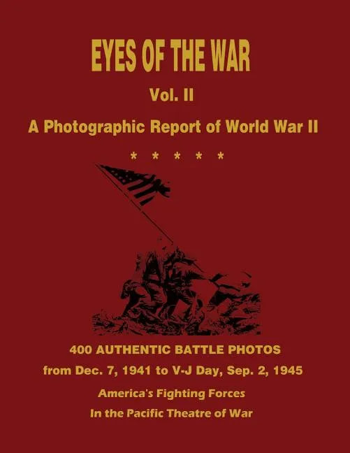 Eyes of the War: A Photographic Report of World War II - Vol. II - Paperback