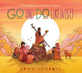 Go and Do Likewise!: The Parables and Wisdom of Jesus - Hardcover