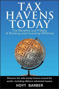 Tax Havens Today: The Benefits and Pitfalls of Banking and Investing Offshore - Hardcover