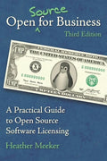 Open (Source) for Business: A Practical Guide to Open Source Software Licensing - Third Edition - Paperback
