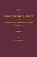 History of Old Pendleton District [South Carolina]; With a Genealogy of the Leading Families of the District - Paperback