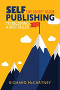 Self-Publishing: The Secret Guide To Becoming A Best Seller - Paperback