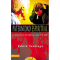 Paternidad Espiritual: El Destino de Su Vida Sobre Los Lomos de Su Padre - Paperback
