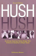 Hush Hush: An African American Family Breaks Their Silence on Sexuality & Sexual Abuse - Second Edition - Paperback