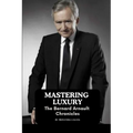 Mastering Luxury: The Bernard Arnault Chronicles - Paperback