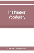The printers' vocabulary; a collection of some 2500 technical terms, phrases, abbreviations and other expressions mostly relating to letterpress print - Paperback