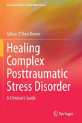 Healing Complex Posttraumatic Stress Disorder: A Clinician's Guide - Paperback