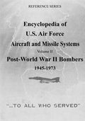 Encyclopedia of U.S. Air Force Aircraft and Missile Systems: Post-World War II Bombers 1945-1973 - Paperback