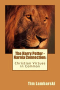 The Harry Potter - Narnia Connection: Christian Virtues in Common - Paperback