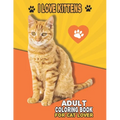 I Love Kittens Adult Coloring Book For Cat Lover: A Fun Easy, Relaxing, Stress Relieving Beautiful Cats Large Print Adult Coloring Book Of Kittens, Ki - Paperback
