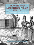 Travels Through Northern Persia: 1770-1774 - Paperback