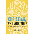 Christian, Who Are You?: Your Amazing God-given Identity - Paperback