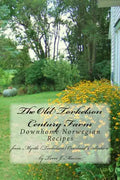 The Old Torkelson Century Farm: Downhome Norwegian Recipes - Paperback