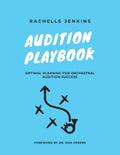 Audition Playbook: Optimal Planning for Orchestral Audition Success - Paperback