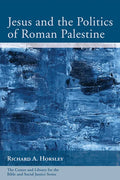 Jesus and the Politics of Roman Palestine - Paperback