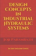 Design Concepts in Industrial Hydraulic Systems: In the English Units - Paperback