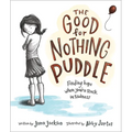 The Good for Nothing Puddle: Finding Hope When You're Stuck in Sadness - Hardcover