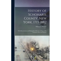 History of Schoharie County, New York, 1713-1882: With Illusustrations and Biographical Sketches of Some of its Prominent men and Pioneers - Hardcover