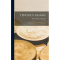 Obvious Adams: The Story of a Successful Businessman - Hardcover