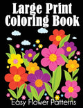 Large Print Coloring Book: Easy Flower Patterns - Paperback