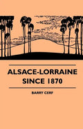 Alsace-Lorraine Since 1870 - Paperback