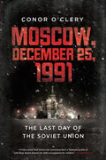Moscow, December 25, 1991: The Last Day of the Soviet Union - Paperback