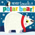 Never Touch a Polar Bear! - Board Book