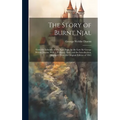 The Story of Burnt Njal; From the Icelandic of the Njals Saga, by the Late Sir George Webbe Dasent. With a Prefatory Note, and the Introduction, Abrid - Hardcover
