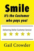 Smile It's the Customer Who Pays You: Delivering Stellar Customer Service - Paperback