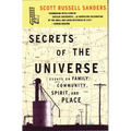 Secrets of the Universe: Essays on Family, Community, Spirit, and Place - Paperback