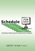 Schedule for Sale: WorkFace Planning for Construction Projects - Hardcover