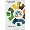 Community Development for Kingdom Impact: Helping People from Here to Eternity - Paperback