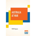 Australia At War: A Winter Record On The Somme And At Ypres During The Campaigns Of 1916 And 1917, With An Introduction By G. K. Chesterton - Paperback