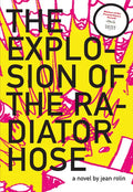 The Explosion of the Radiator Hose - Paperback