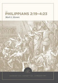 Philippians 2:19-4:23: Evangelical Exegetical Commentary - Hardcover