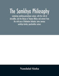 The samkhya philosophy; containing samkhya-pravachana sutram, with the vritti of Aniruddha, and the bhasya of Vijnana Bhiksu and extracts from the vri - Paperback