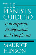 Pianist's Guide to Transcriptions, Arrangements, and Paraphrases - Paperback