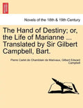 The Hand of Destiny; Or, the Life of Marianne ... Translated by Sir Gilbert Campbell, Bart. - Paperback