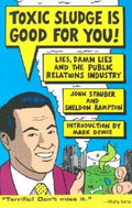 Toxic Sludge Is Good for You: Lies, Damn Lies and the Public Relations Industry - Paperback