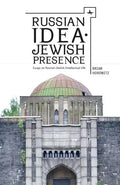 Russian Idea--Jewish Presence: Essays on Russian-Jewish Intellectual Life - Paperback