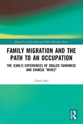 Family Migration and the Path to an Occupation: The (Early) Experiences of Skilled Taiwanese and Chinese 'Wives' - Paperback