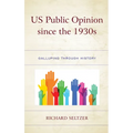 US Public Opinion since the 1930s: Galluping through History - Paperback