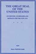 The Great Seal of the United States: Its History, Symbolism and Message for the New Age - Paperback