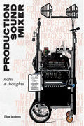 Production Sound Mixer: notes & thoughts - Paperback