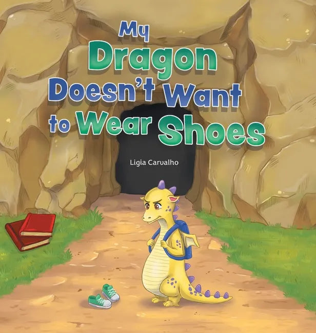 My Dragon Doesn't Want to Wear Shoes - Hardcover